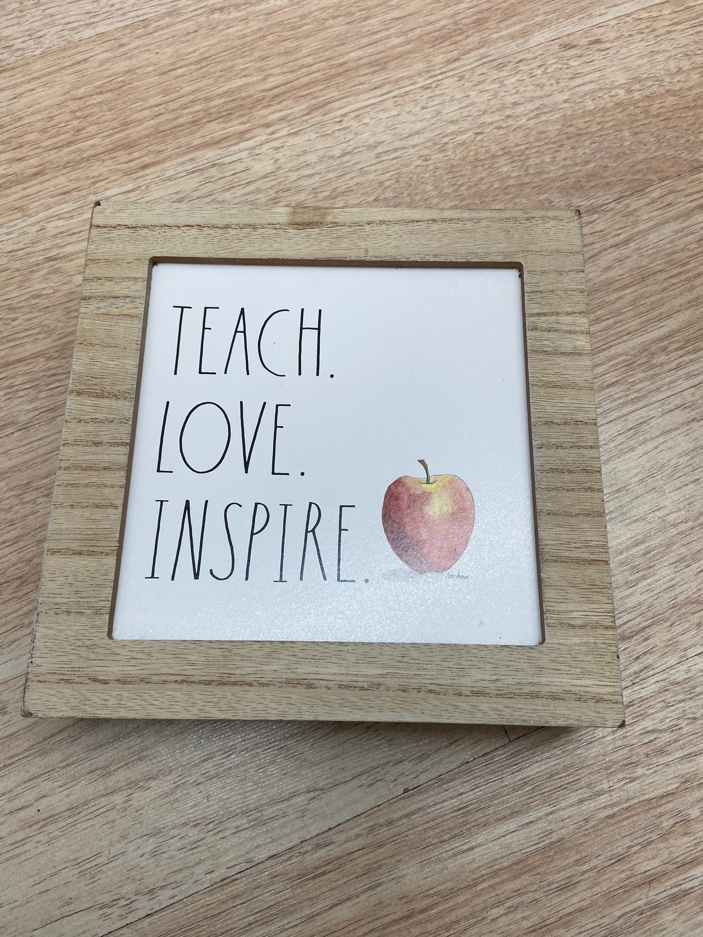 RAE DUNN TEACH LOVE INSPIRE WOODEN SIGN