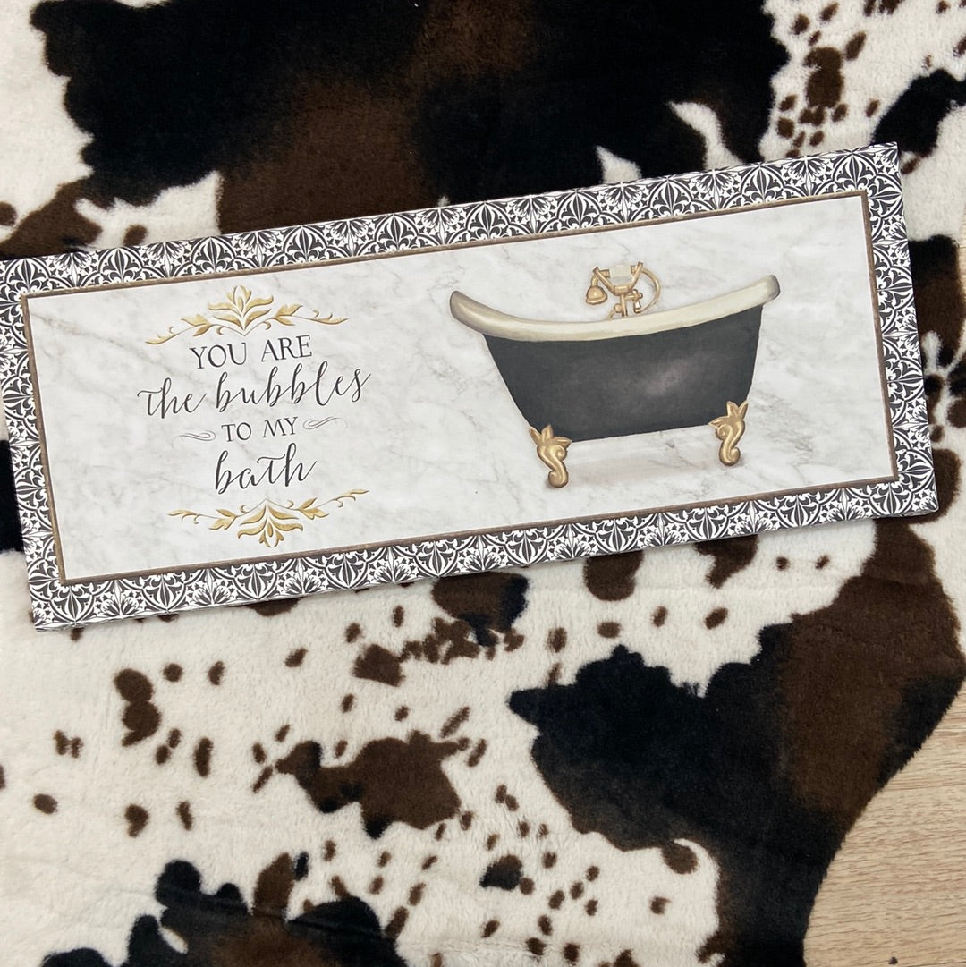 YOU ARE THE BUBBLES TO MY BATH CANVAS SIGN